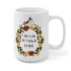 Ceramic Coffee Mug with “It Takes A Long Time to Grow an Old Friend” view 2