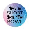 Life Is Short, Lick the Bowl Round Label Stickers, 3-Inch Vinyl Decals for Notebooks, Suitcases and Computers, Set of 50 view 1