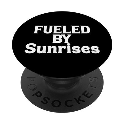 Funny Sunrise Lover Fueled by Sunrises PopSockets with Interchangeable PopGrip