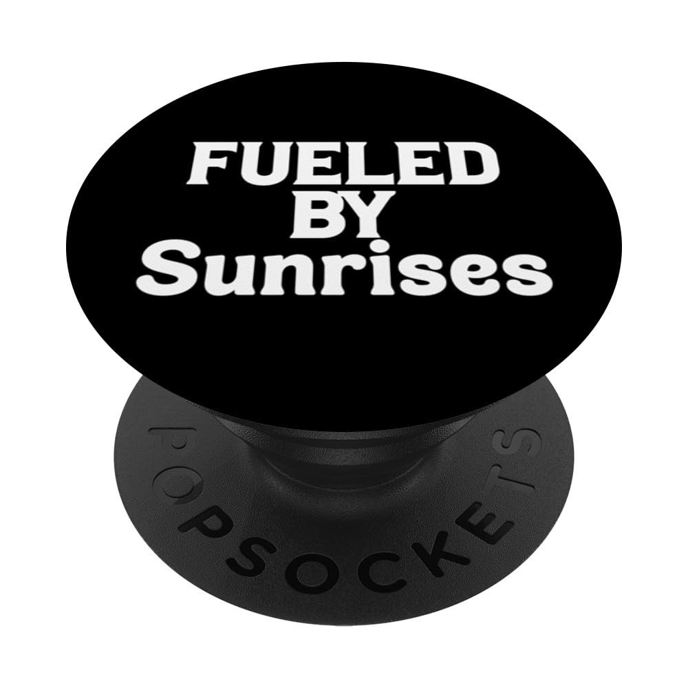 Funny Sunrise Lover Fueled by Sunrises PopSockets with Interchangeable PopGrip