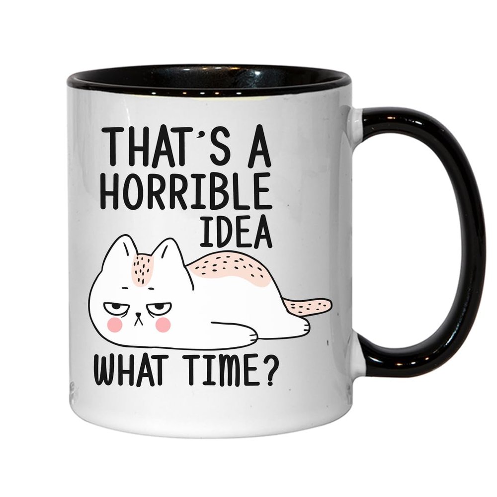 Ceramic Mug with the Inscription "That's A Horrible Idea What Time", Black