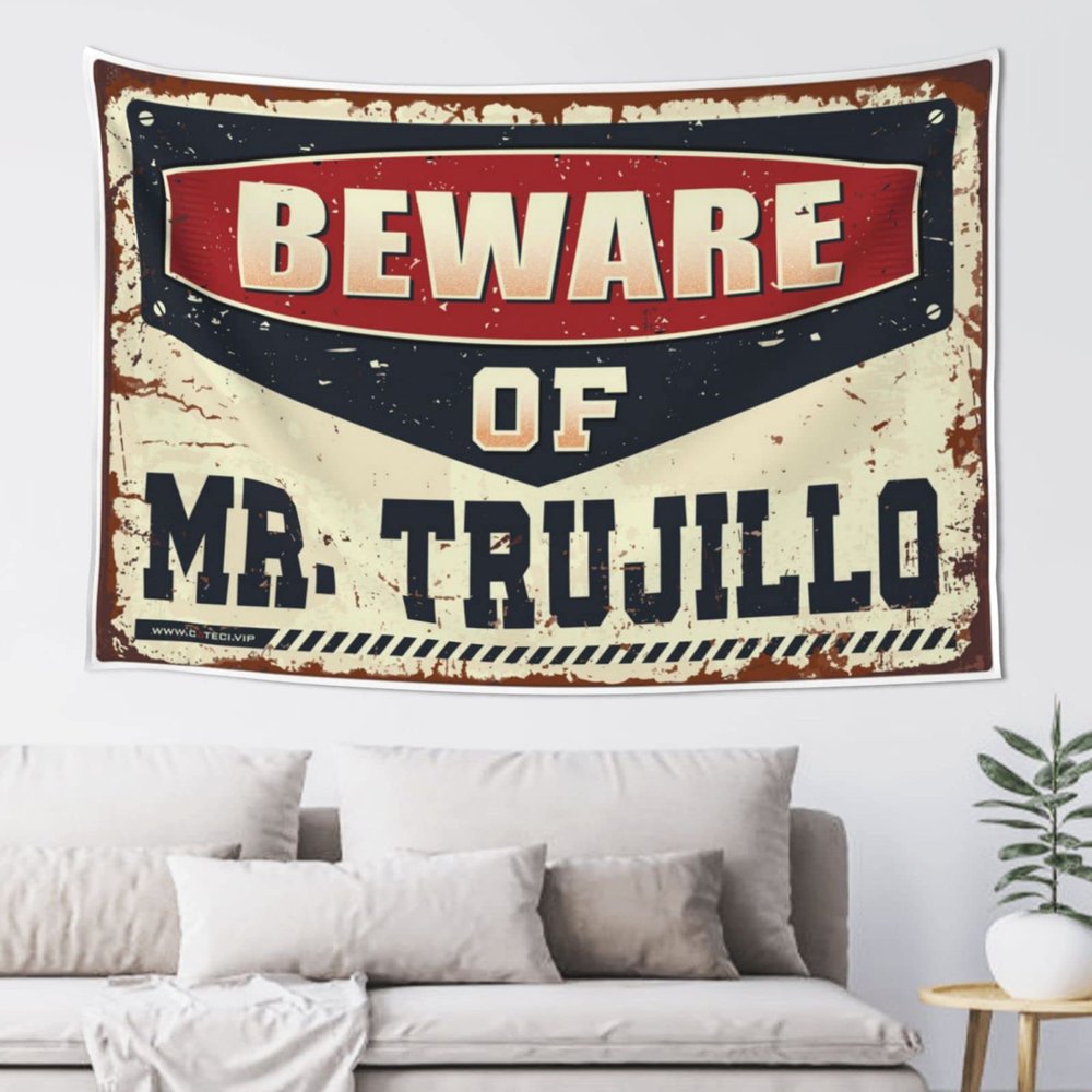 Outdoor Bar Decoration, Beware of Mr. Trujillo Wall Tapestry, Home Decor (75 x 100 cm)