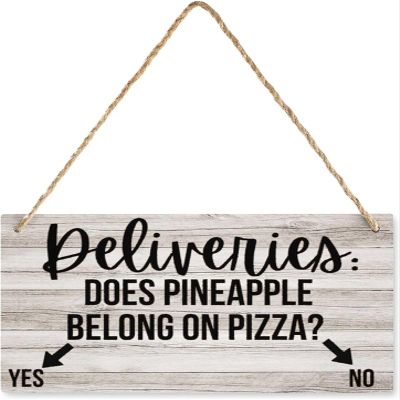 Rustic Wooden Door Sign – “Deliveries Does Pineapple Belong On Pizza”