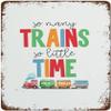 Metal Sign "So Many Trains So Little Time Train," Vintage Style, 14 x 20 cm view 1