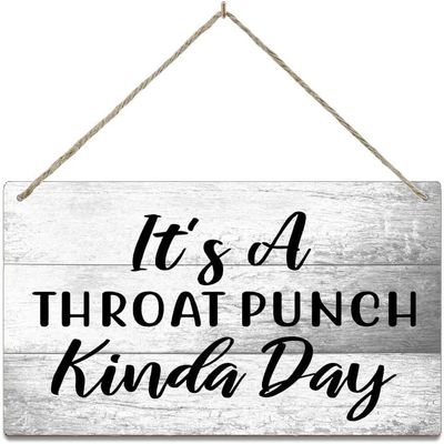 Hanging Wall Sign, "It's A Throat Punch Kinda Day," Wooden Farmhouse Decor, 12 x 18 in