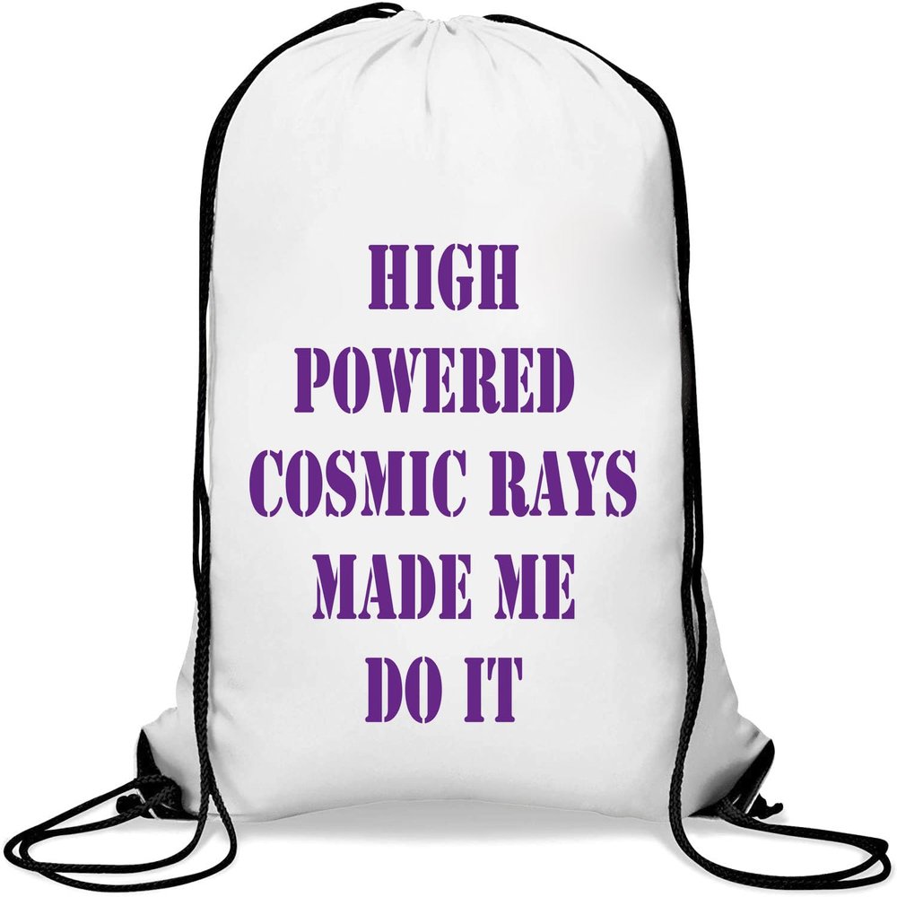 Performance Cosmic Rays Made Me Do It Drawstring Gym Bag, White, One Size