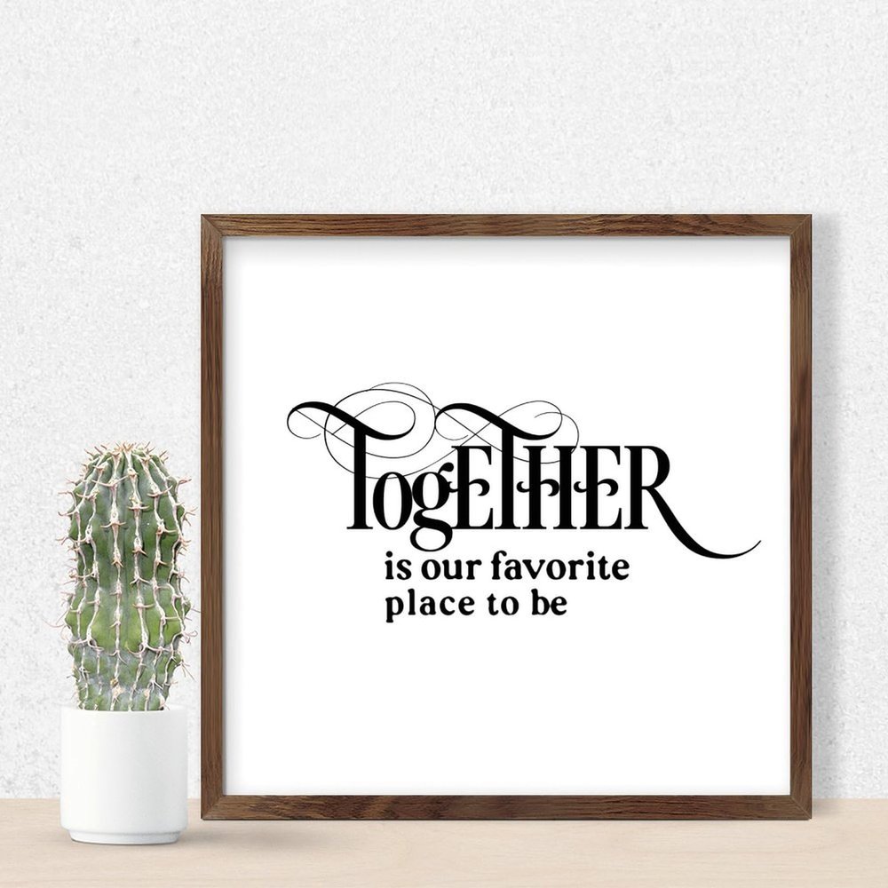 Framed Wall Sign “Together Is Our Favorite Place to Be”