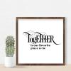 Framed Wall Sign “Together Is Our Favorite Place to Be” view 1