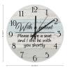 Wall Clock with Inspirational Saying "With a Patient, Please Have a Seat and I Will Be with You Shortly" view 2