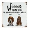 Metal Sign “Welcome to Our Home The Humans Just Lives Here with Us,” 12 x 12 in, Funny Novelty Wall Decor view 1