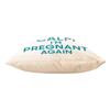 Fabulous White Velvet Cushion, “Keep Calm I'm Pregnant Again,” 40 x 40 cm, Cover and Insert Included view 4