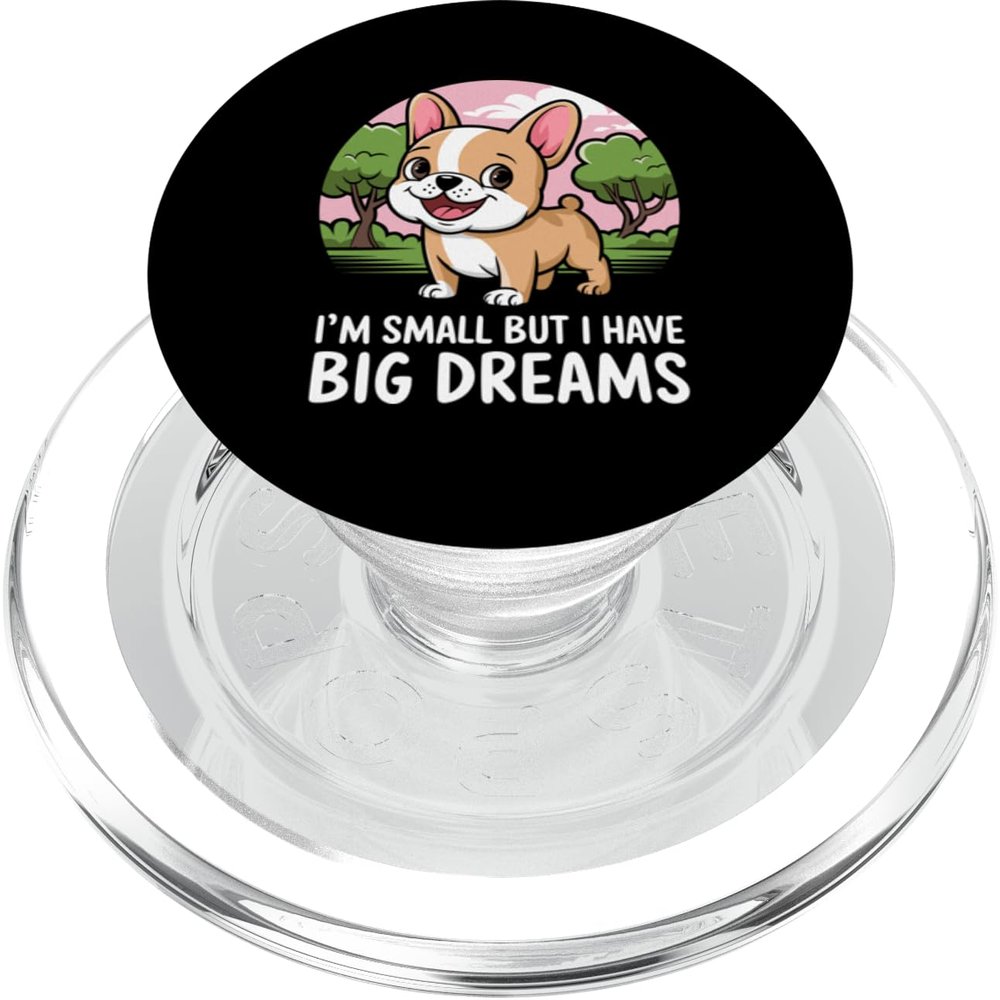 I'm Small But I Have Big Dreams French Bulldog PopSockets PopGrip for MagSafe