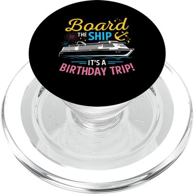 Cruising Board The Ship It's a Birthday Trip Cruise Vacation PopSockets PopGrip for MagSafe
