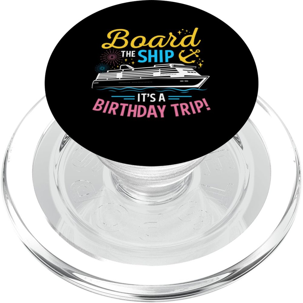 Cruising Board The Ship It's a Birthday Trip Cruise Vacation PopSockets PopGrip for MagSafe