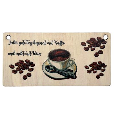 Every Good Day Starts with Coffee and Ends with Wine Hanging Sign