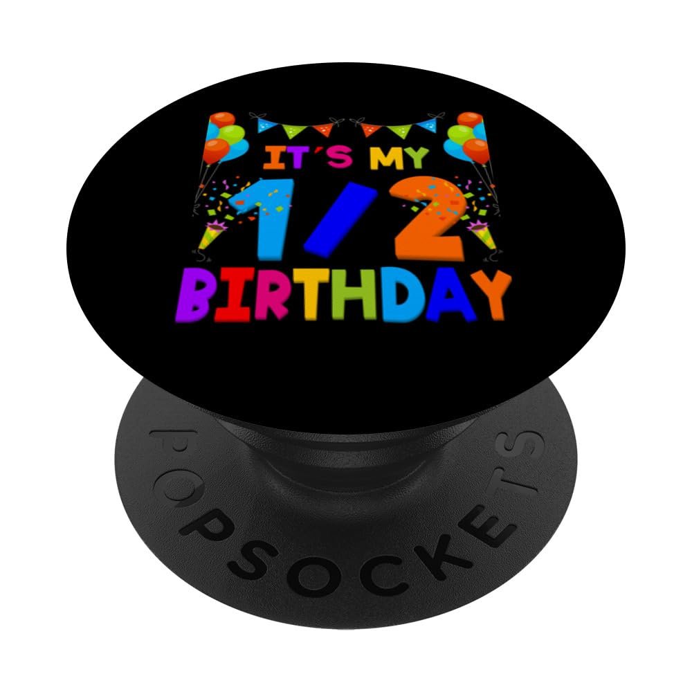 It's My 1/2 Birthday Funny Little Girl PopGrip