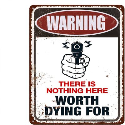 Metal Sign with the Text "There is Nothing here Worth Dying for," Vintage Tin Wall Decor, 14 x 2