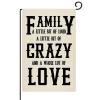 Garden Flag “Family A Little Bit Loud Crazy Whole Lot Of Love,” Weather-Resistant, 12 x 18 in view 1