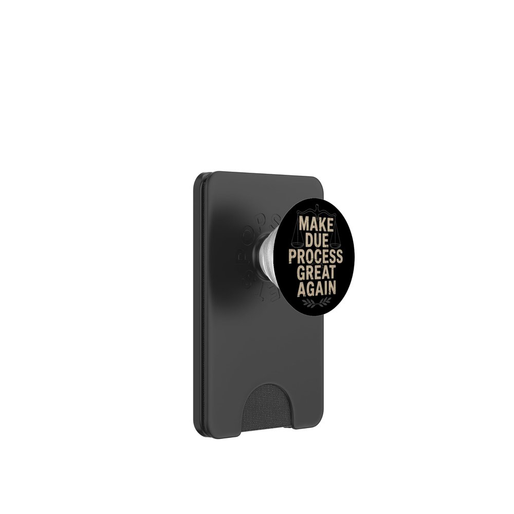 Make Due Process Great Again: Justice PopSockets PopWallet for MagSafe