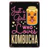 Vintage Metal Sign “Just a Girl Who Loves Kombucha Tea,” 15.2 x 20.3 cm view 1