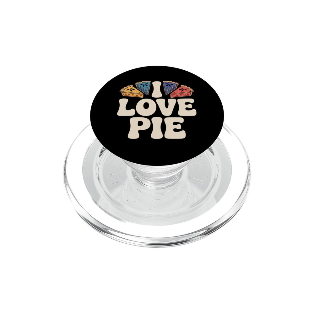 I Love Pie: Perfect Statement for Cake Lovers PopSockets PopGrip for MagSafe