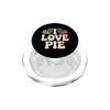 I Love Pie: Perfect Statement for Cake Lovers PopSockets PopGrip for MagSafe view 1
