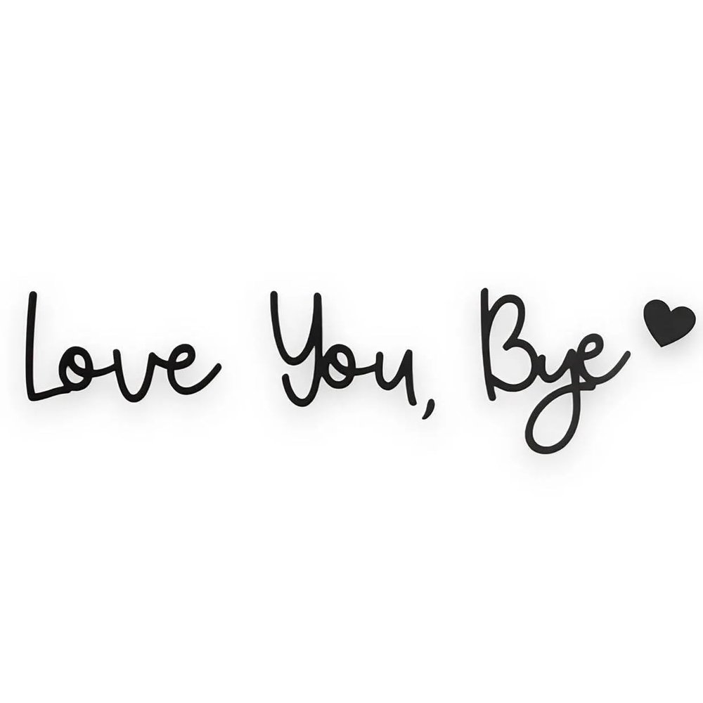 Love You Bye Decorative Sign