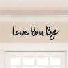 Love You Bye Decorative Sign view 4